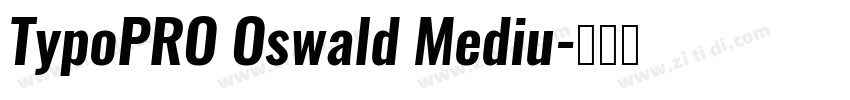 TypoPRO Oswald Mediu字体转换